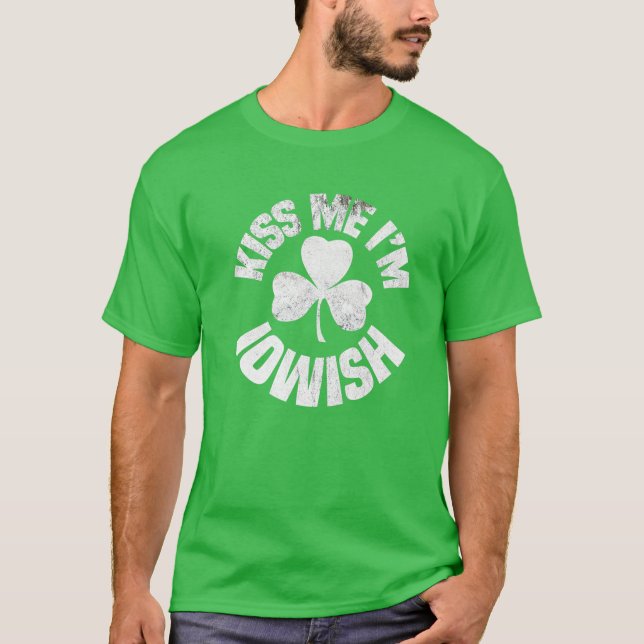 Kiss Me I'm Iowish St Patricks Day Funny Irish Sha T-Shirt (Vorderseite)