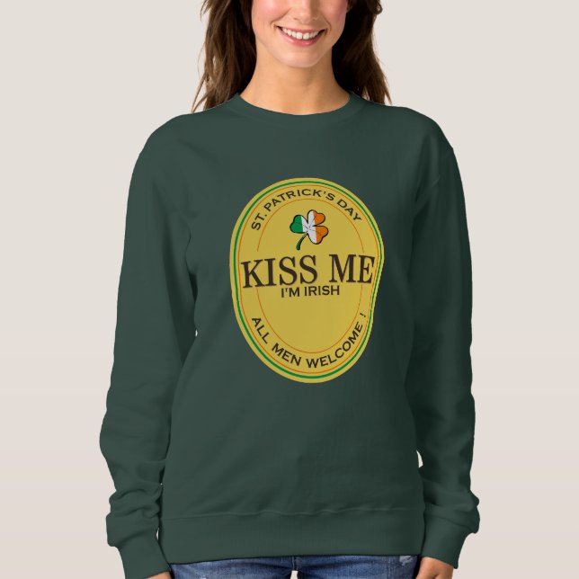Kiss me I'm Irish - all men welcome! Sweatshirt (Vorderseite)