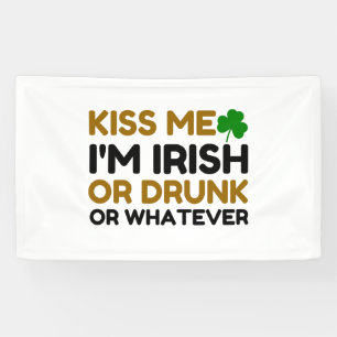 KISS ME I'M IRISH DRUNK OR WHATEVER PAAR BANNER