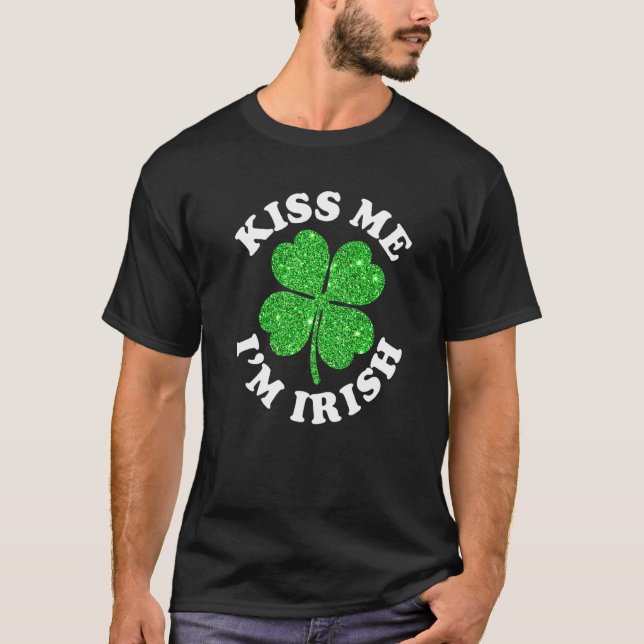 Kiss Me I'm Irish Funny Kleeblatt St Patrick Day C T-Shirt (Vorderseite)