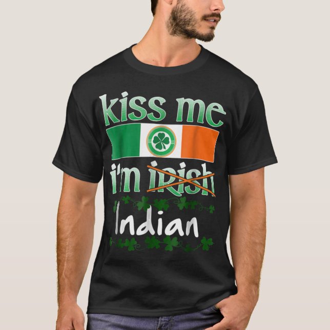 Kiss Me I'm Irish Indian Pride Shirt Gift St. (Vorderseite)