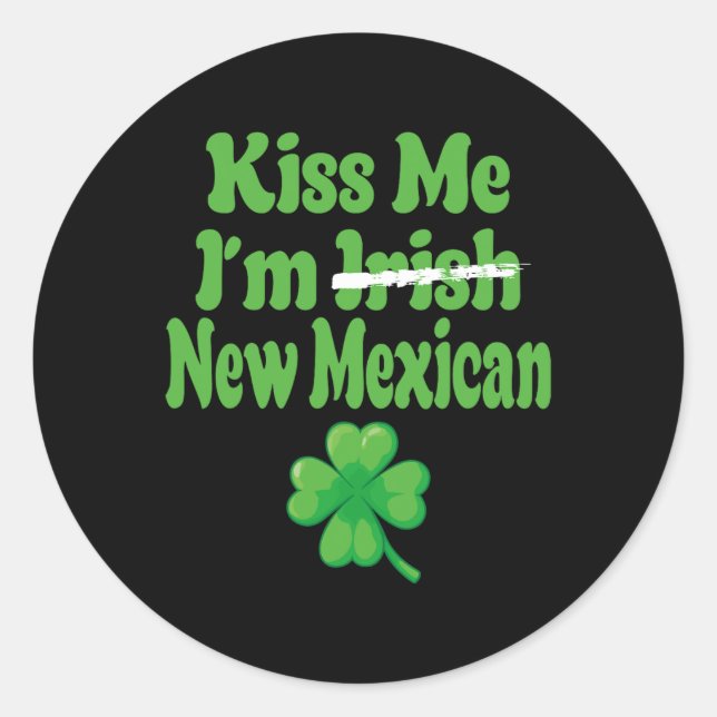 Kiss Me Im Irish New Mexican  Runder Aufkleber (Vorderseite)