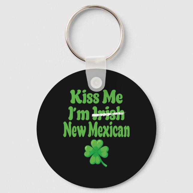 Kiss Me Im Irish New Mexican  Schlüsselanhänger (Vorderseite)