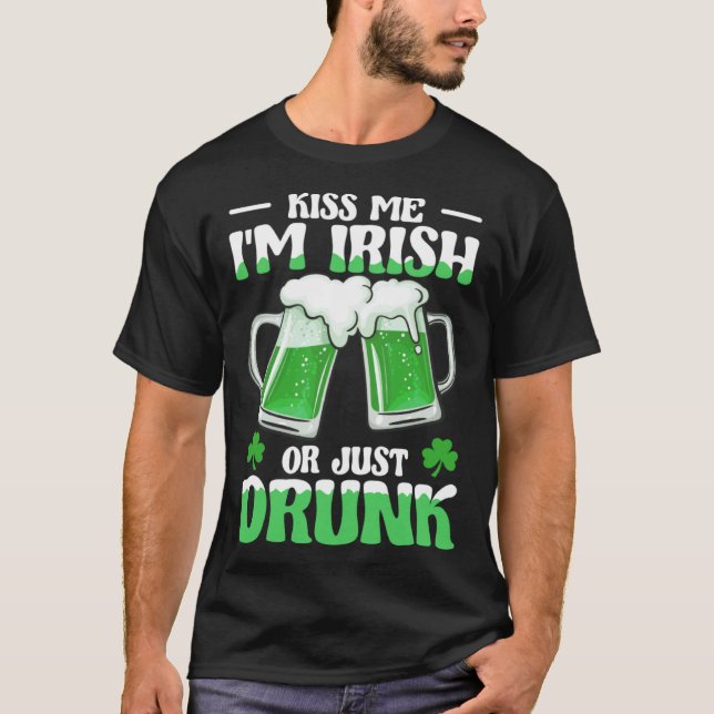 Kiss Me im Irish oder einfach nur Betrunken Green  T-Shirt (Vorderseite)