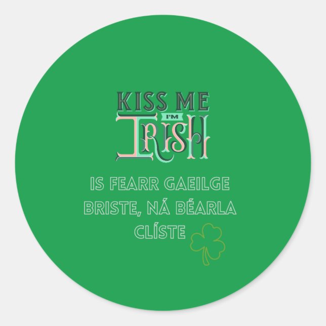 Kiss Me I'm Irish St Paddy's Day Runder Aufkleber (Vorderseite)
