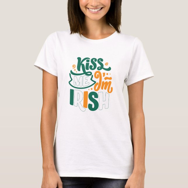 Kiss Me I'm Irish St Patrick's Day T-Shirt (Vorderseite)