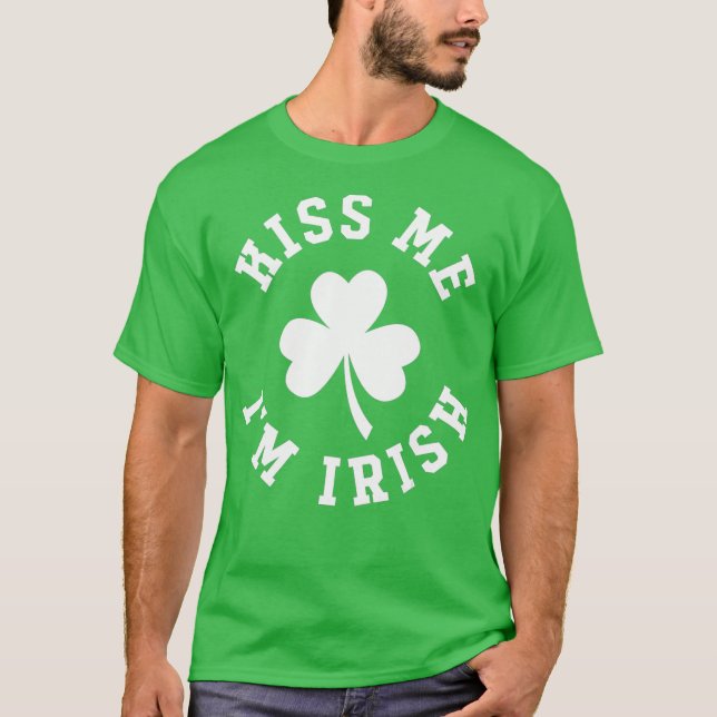 Kiss Me Im Irish T-Shirt (Vorderseite)