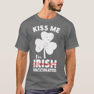 Kiss me im not Irish, aber geimpft St Patricks T-Shirt