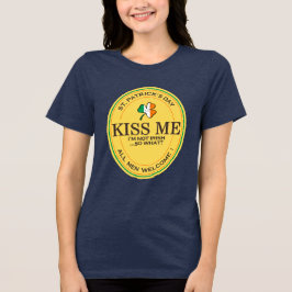 Kiss me I'm not Irish - all men welcome! Tri-Blend Shirt