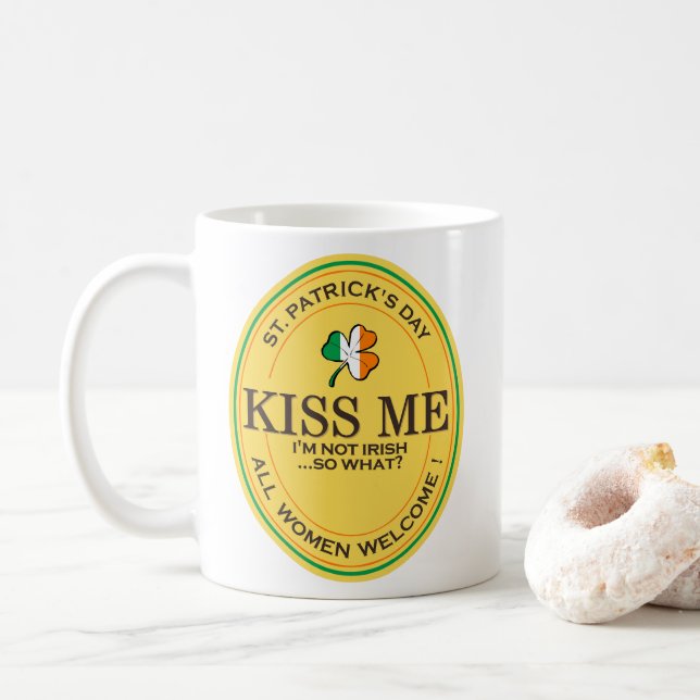 Kiss me I'm not Irish - all women welcome! Kaffeetasse (Mit Donut)