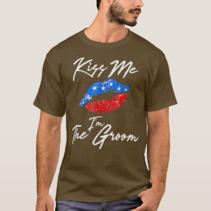 Kiss Me Im The Groom July 4th Engagement Party T-Shirt