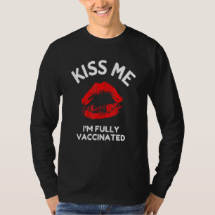 Kiss Me Im voll geimpft Kissing Lips T-Shirt