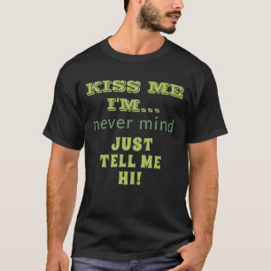 Kiss Me I'm'm Sag mir Hallo Funny Zitat St Patrick T-Shirt