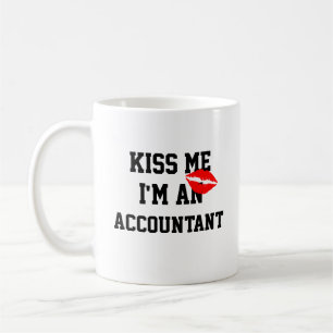 Kiss me is an Accountant Tasse