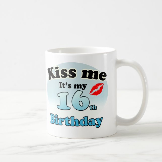 Kiss me it's my 16th Birthday Kaffeetasse (Rechts)