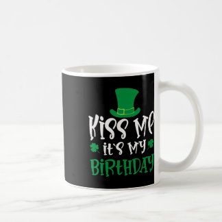 Kiss Me It's My Birthday Shamrock St Patricks Day  Kaffeetasse