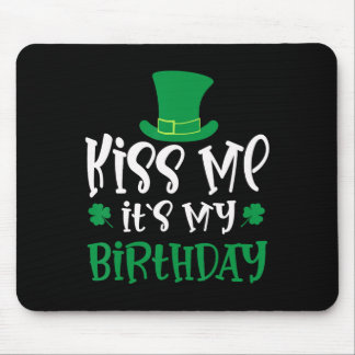 Kiss Me It's My Birthday Shamrock St Patricks Day  Mousepad