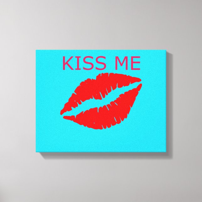 Kiss Me Leinwanddruck (Vorderseite)