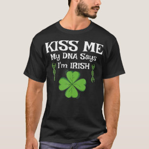 Kiss Me my DNA sagt im IRISH Funny St Patricks T-Shirt