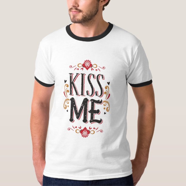 Kiss Me My Love T-Shirt (Vorderseite)