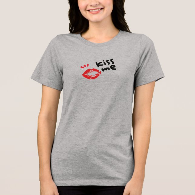 KISS ME　Tシャツ Tri-Blend SHIRT (Vorderseite)