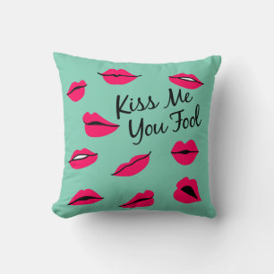 "Kiss Me you foor" Kissen Liebe Personalisiert zer