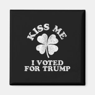 Kiss mir, ich habe für Trump gestimmt Magnet