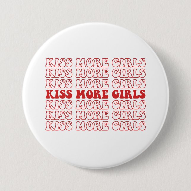 Kiss more Girls Lesbisch Bisexual LGBTQ Monat Button (Vorderseite)