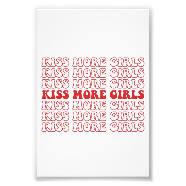 Kiss more Girls Lesbisch Bisexual LGBTQ Monat Fotodruck (Vorne)