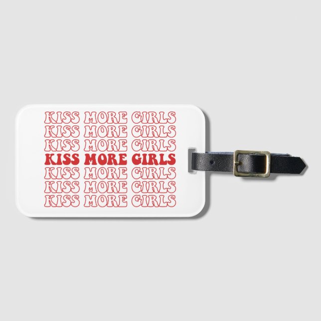 Kiss more Girls Lesbisch Bisexual LGBTQ Monat Gepäckanhänger (Vorderseite (Horizontal))