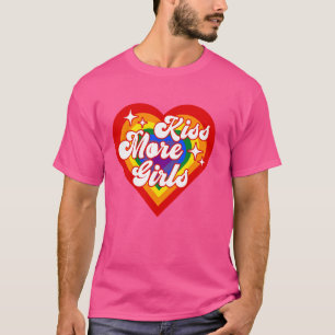 Kiss more Girls Lesbische LGBT Prix and Gay Couple T-Shirt