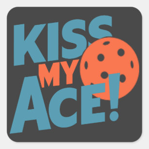 Kiss My Ace Funny Pickleball Sprichwort Frauen Quadratischer Aufkleber