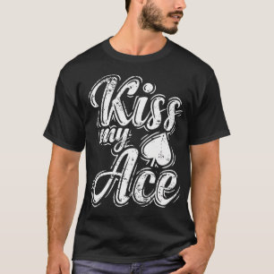 Kiss My Ace Poker T-Shirt