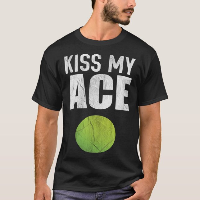 Kiss My Ace Tennis Pun T-Shirt (Vorderseite)