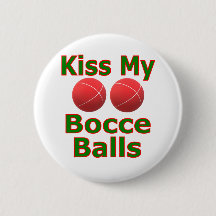Kiss My Bocce Balls