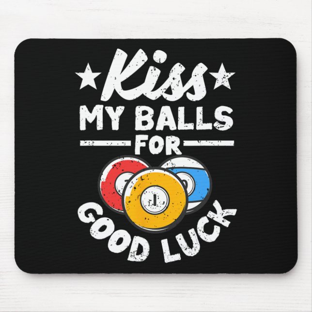 Kiss My For Viel Glück Funny Pool Player Billard 8 Mousepad (Vorne)