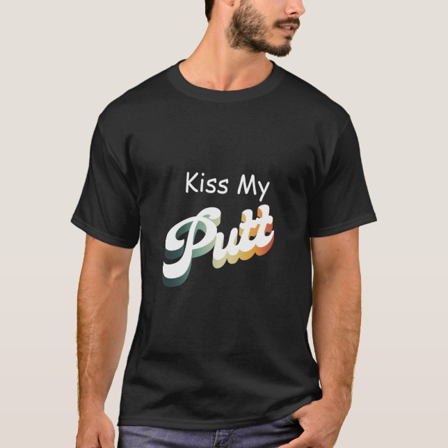 Kiss My Putt T-Shirt (Vorderseite)