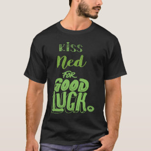 Kiss Ned für Viel Glück St Patricks T-Shirt