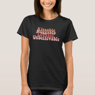 Kissable, liebenswert unglaublich unglaubliche Val T-Shirt