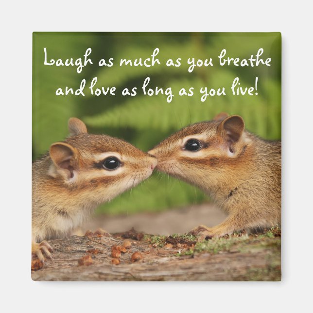 Kissing Baby Chipmunks Laugh Quote Magnet (Vorne)
