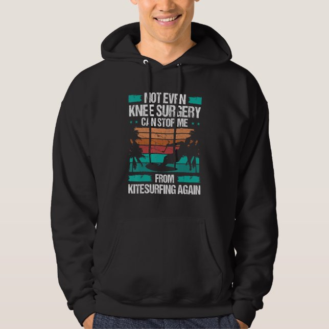 Kiteboarder Knee Surgery cant stop me Injury Kites Hoodie (Vorderseite)