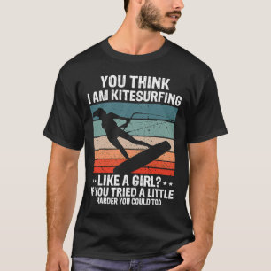 Kitesurfen wie ein Girl Kiteboarding Kitesurf T-Shirt