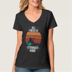 Kitesurfer Alles, was ich brauche, ist stärkerer W T-Shirt