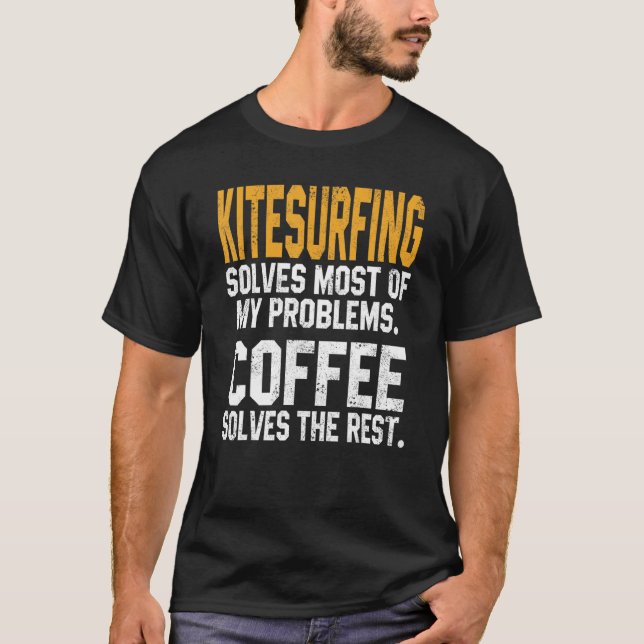 Kitesurfing Solves My Problems Coffee   Kitesurfer T-Shirt (Vorderseite)