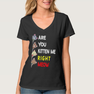 Kitst du mich gerade, wie glücklich Cat Day Mother T-Shirt