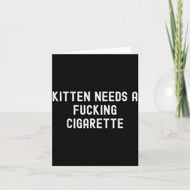 Kitten Needs A Foring Cigarette  Karte (Vorderseite)