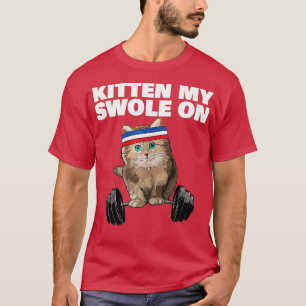 Kitten Sie mein Loch in Gym Workout Cat Lover Fitn T-Shirt