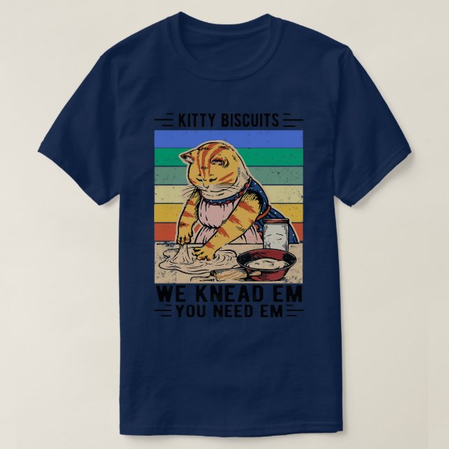 Kitty Biscuits We Knead Em Sie brauchen Em Funny G T-Shirt (Design vorne)