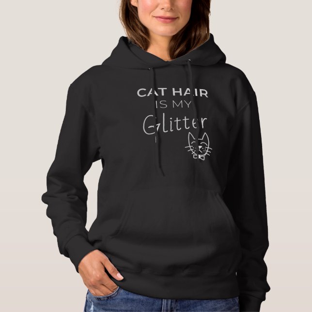 Kitty  Cat Hair Is My Glitter Hoodie (Vorderseite)