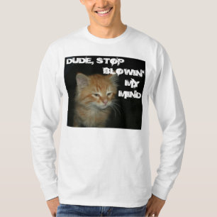 Kitty "TYP STOP BLOWIN' MY MIND" Mens T-Shirt
